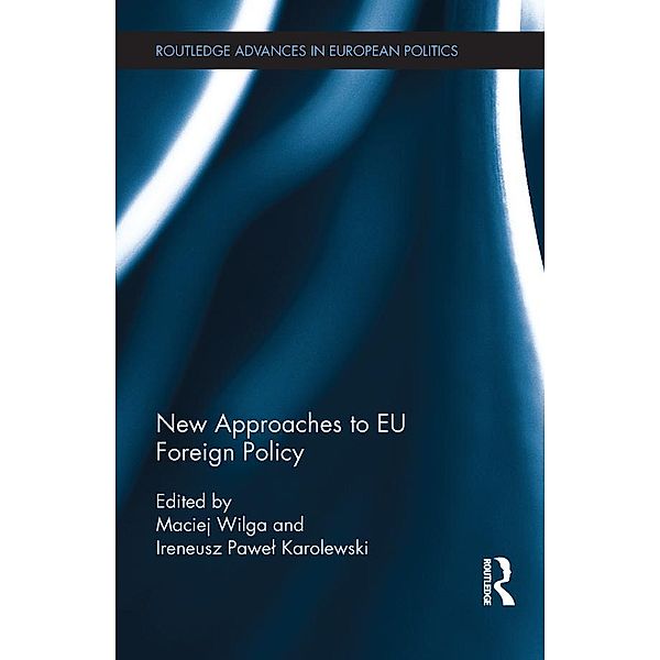 New Approaches to EU Foreign Policy / Routledge Advances in European Politics