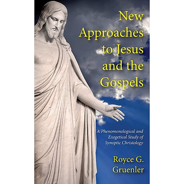 New Approaches to Jesus and the Gospels, Royce G. Gruenler