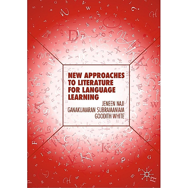 New Approaches to Literature for Language Learning / Progress in Mathematics, Jeneen Naji, Ganakumaran Subramaniam, Goodith White