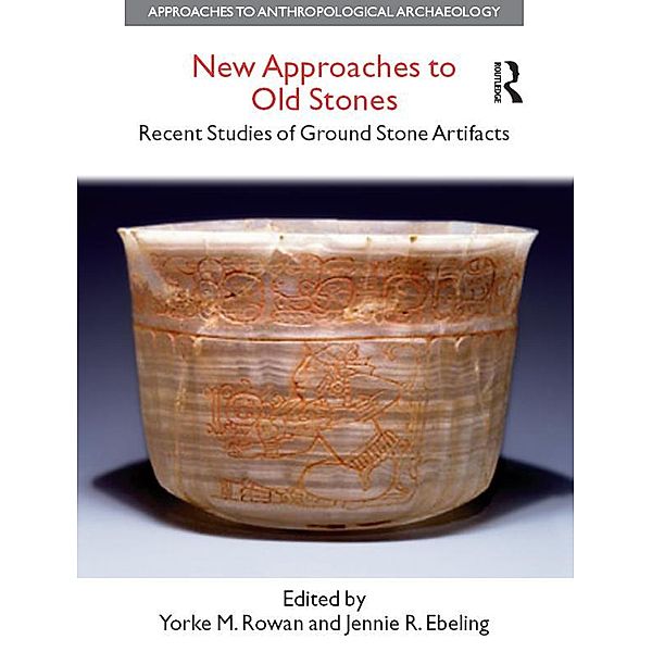 New Approaches to Old Stones, Yorke M. Rowan, Jennie R. Ebeling