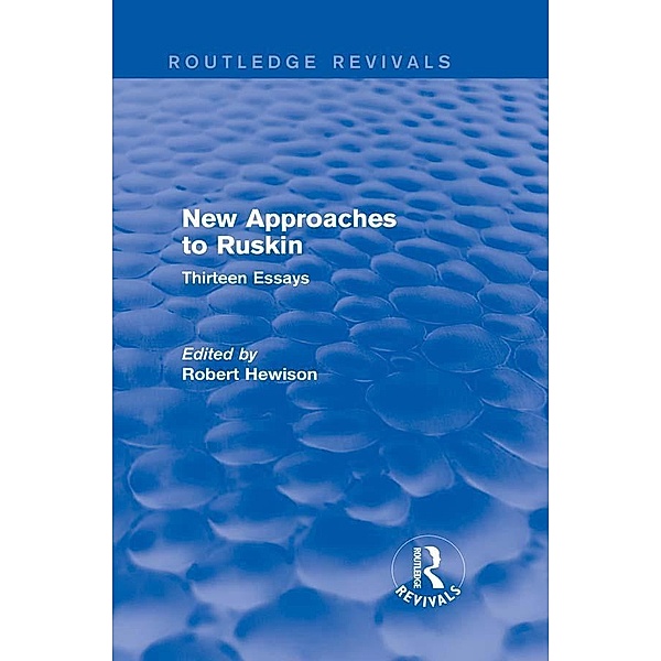 New Approaches to Ruskin (Routledge Revivals) / Routledge Revivals, Robert Hewison