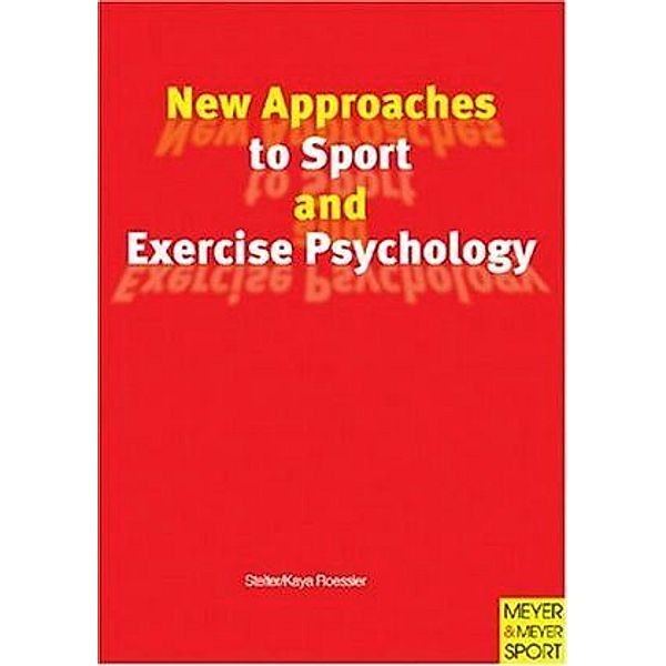 New Approaches to Sport and Exercise Psychology, Reinhard Stelter, Kirsten K. Roessler