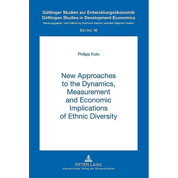 New Approaches to the Dynamics, Measurement and Economic Implications of Ethnic Diversity, Philipp Kolo