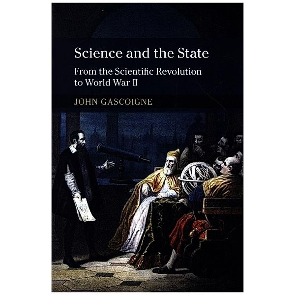 New Approaches to the History of Science and Medicine / Science and the State, John Gascoigne
