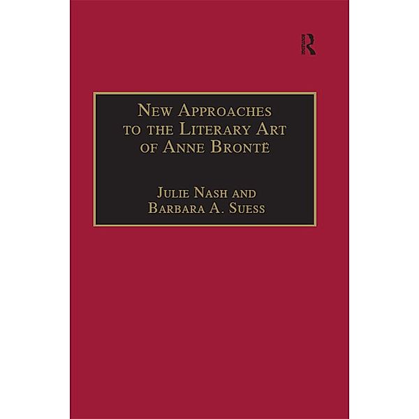 New Approaches to the Literary Art of Anne Brontë, Barbara A. Suess