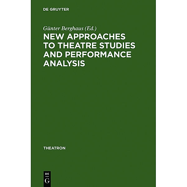 New Approaches to Theatre Studies and Performance Analysis