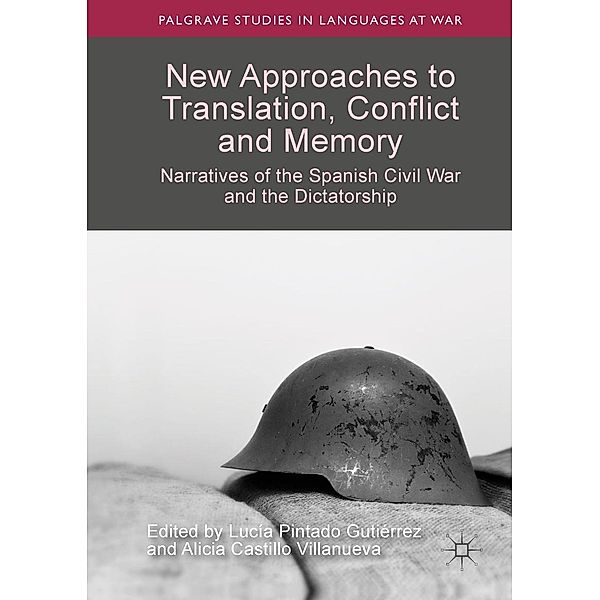 New Approaches to Translation, Conflict and Memory / Palgrave Studies in Languages at War