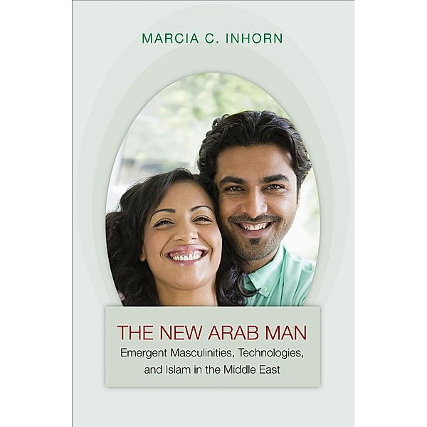 New Arab Man, Marcia C. Inhorn