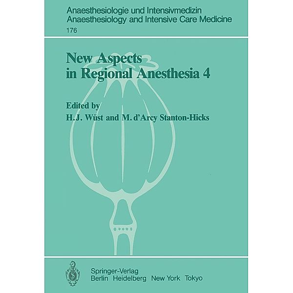 New Aspects in Regional Anesthesia 4 / Anaesthesiologie und Intensivmedizin Anaesthesiology and Intensive Care Medicine Bd.176