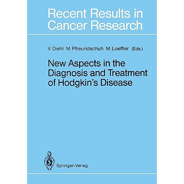 New Aspects in the Diagnosis and Treatment of Hodgkin's Disease / Recent Results in Cancer Research Bd.117