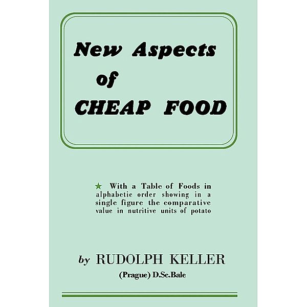 New Aspects of Cheap Food, Rudolph Keller