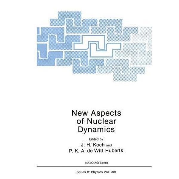 New Aspects of Nuclear Dynamics, J. H. Koch, P. K. A. De Witt Huberts