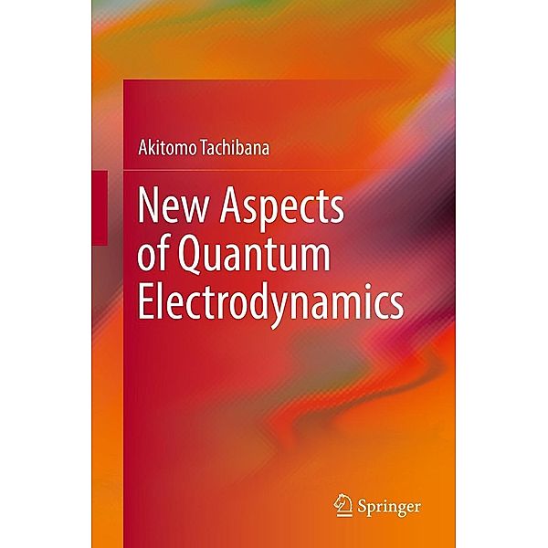 New Aspects of Quantum Electrodynamics, Akitomo Tachibana