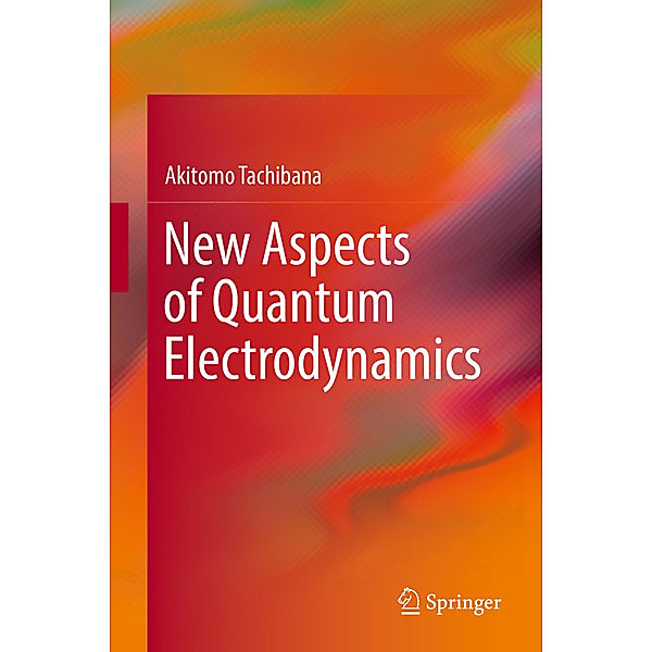 New Aspects of Quantum Electrodynamics, Akitomo Tachibana