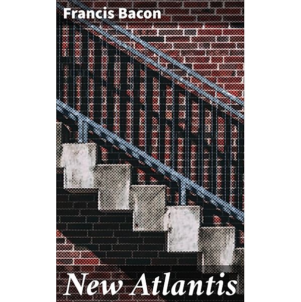 New Atlantis, Francis Bacon