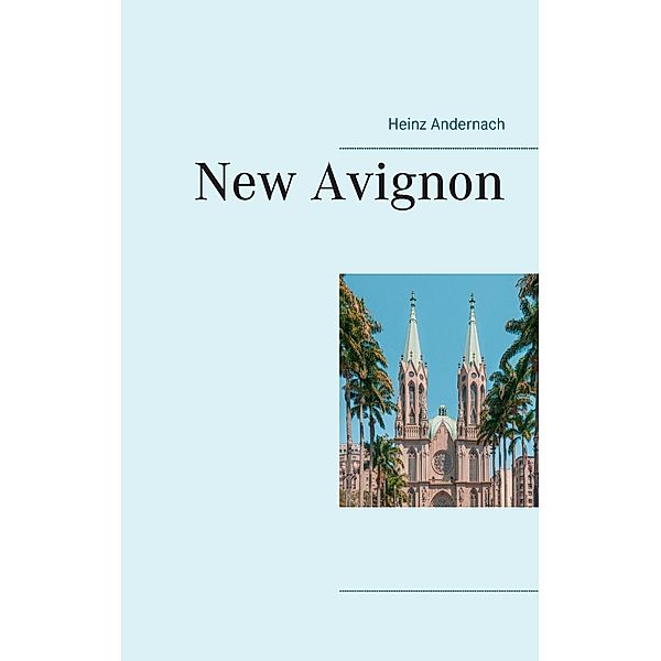 New Avignon, Heinz Andernach