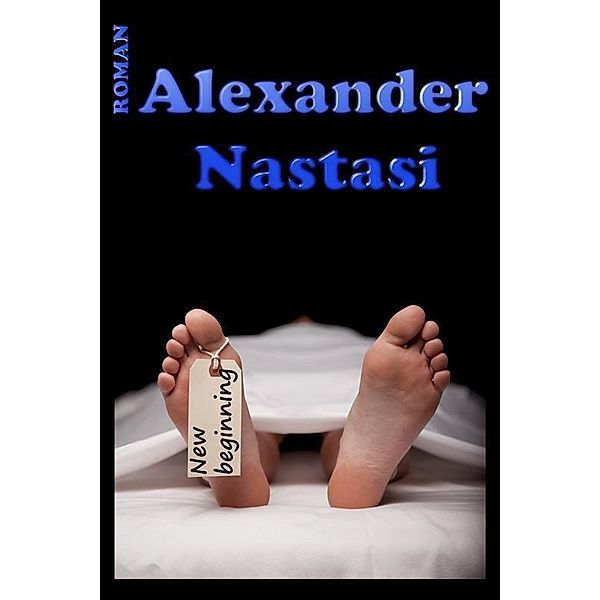 New Beginning, Alexander Nastasi
