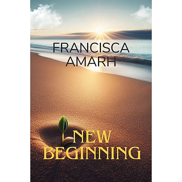 New Beginning, Francisca Amarh