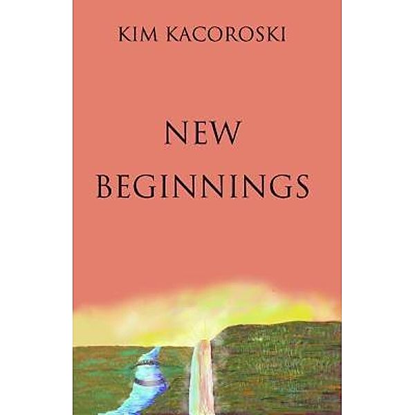 New Beginnings, Kim Kacoroski