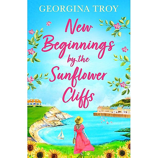 New Beginnings by the Sunflower Cliffs / Sunflower Cliffs Bd.1, Georgina Troy
