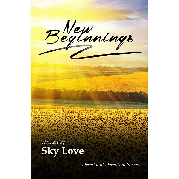 New Beginnings / Deceit and Deception Series Bd.4, Sky Love