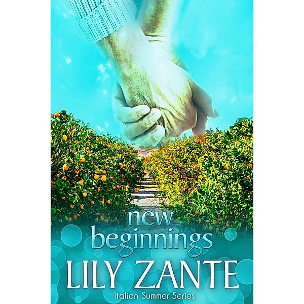 New Beginnings (Italian Summer, #6) / Italian Summer, Lily Zante