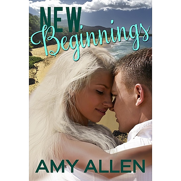 New Beginnings (The Girl and the Fireman, #1) / The Girl and the Fireman, Amy Allen