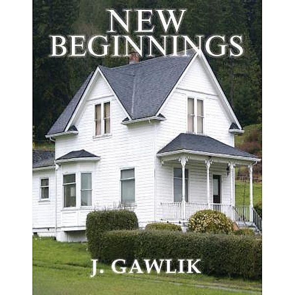 NEW BEGINNINGS / TOPLINK PUBLISHING, LLC, J. Gawlik