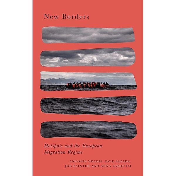 New Borders / Radical Geography, Antonis Vradis, Evie Papada, Joe Painter, Anna Papoutsi