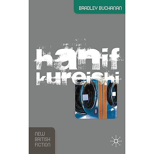 New British Fiction / Hanif Kureishi, Bradley Buchanan