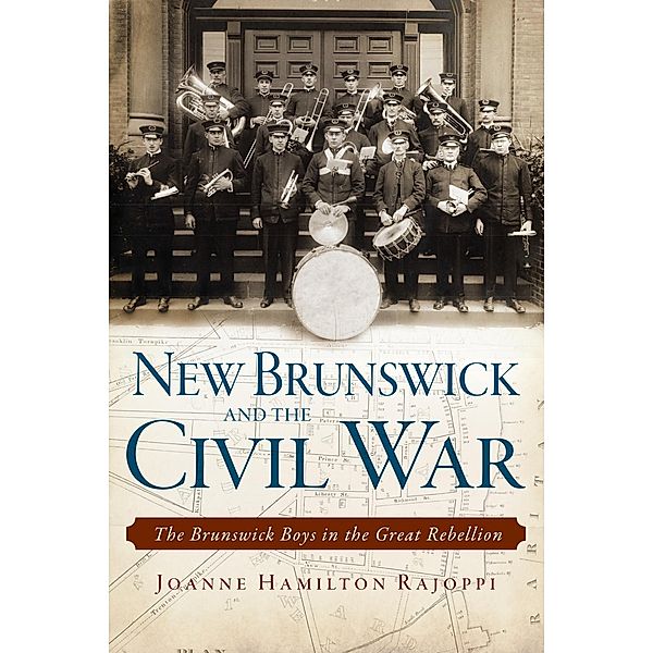 New Brunswick and the Civil War, Joanne Hamilton Rajoppi