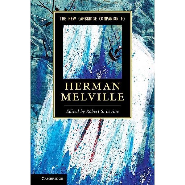 New Cambridge Companion to Herman Melville / Cambridge Companions to Literature