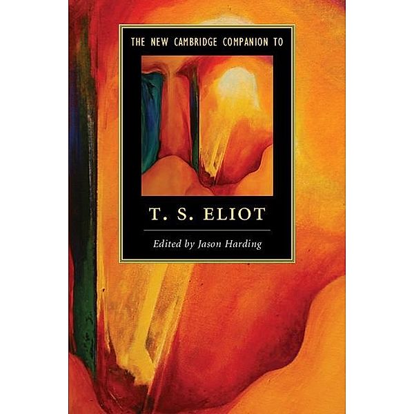 New Cambridge Companion to T. S. Eliot / Cambridge Companions to Literature