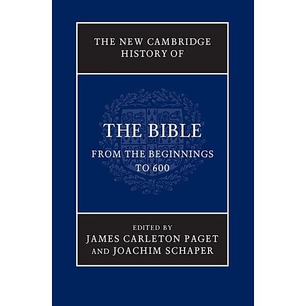 New Cambridge History of the Bible: Volume 1, From the Beginnings to 600