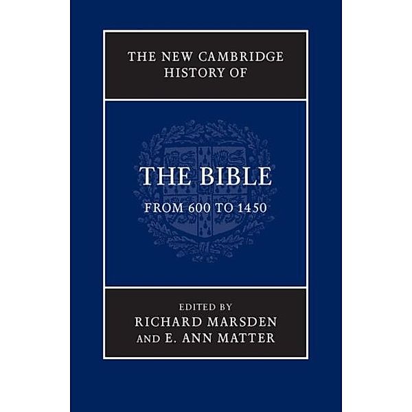 New Cambridge History of the Bible: Volume 2, From 600 to 1450, Richard Marsden