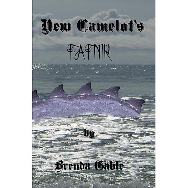 New Camelot's Fafnir (Tales of New Camelot, #12) / Tales of New Camelot, Brenda Gable