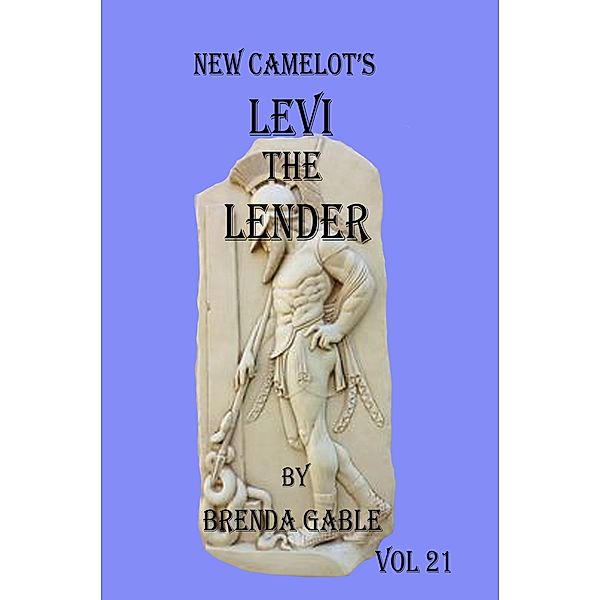 New Camelot's Levi the Lender (Tales of New Camelot, #21) / Tales of New Camelot, Brenda Gable