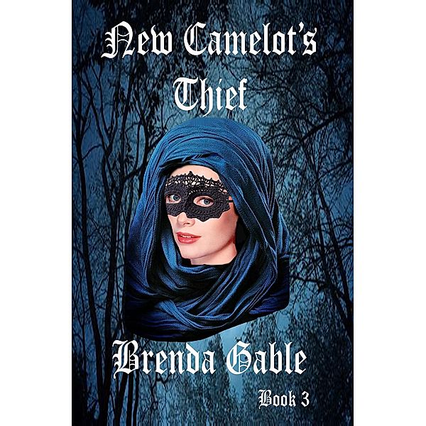 New Camelot's Thief (Tales of New Camelot, #3) / Tales of New Camelot, Brenda Gable