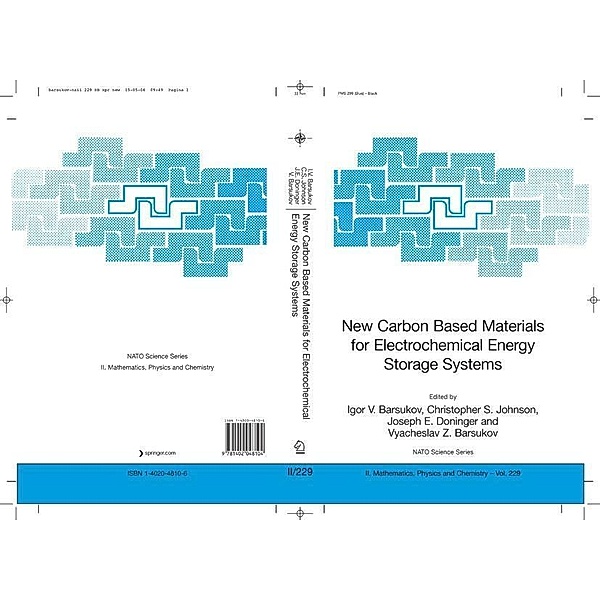 New Carbon Based Materials for Electrochemical Energy Storage Systems: Batteries, Supercapacitors and Fuel Cells / NATO Science Series II: Mathematics, Physics and Chemistry Bd.229