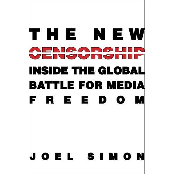 New Censorship, Joel Simon