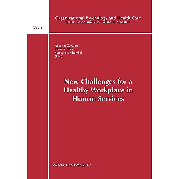 New Challenges for a Healthy Workplace in Human Services, Sílvia A. Silva, Maria José Chambel