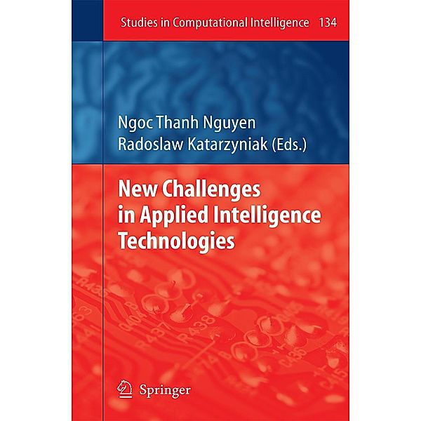 New Challenges in Applied Intelligence Technologies / Studies in Computational Intelligence Bd.134