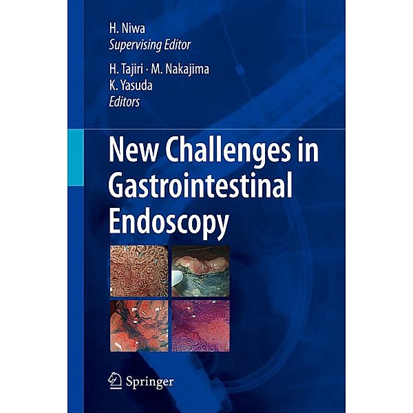 New Challenges in Gastrointestinal Endoscopy, Hisao Tajiri, Masatsugu Nakajima, Hirohumi Niwa, Kenjiro Yasuda