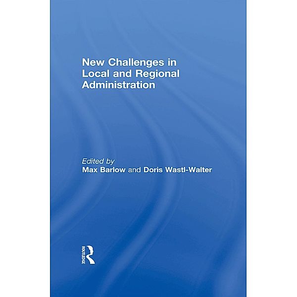 New Challenges in Local and Regional Administration, Max Barlow