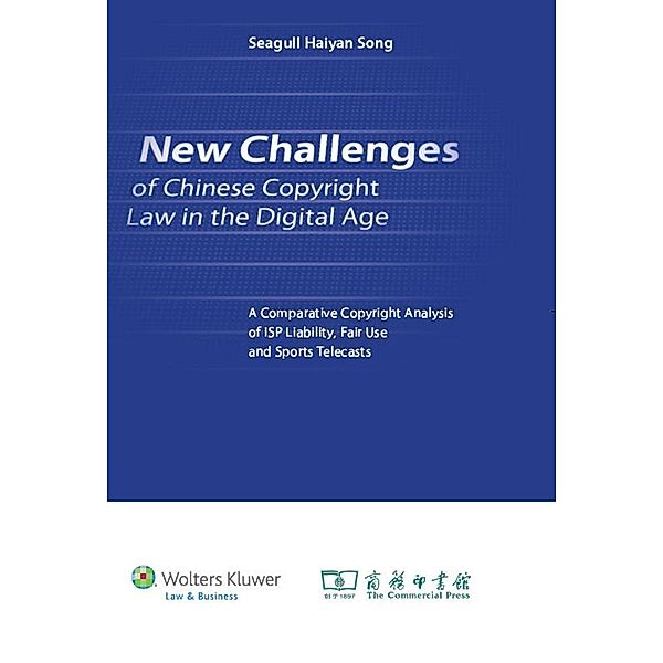 New Challenges of Chinese Copyright Law in the Digital Age, Seagull Haiyan Song