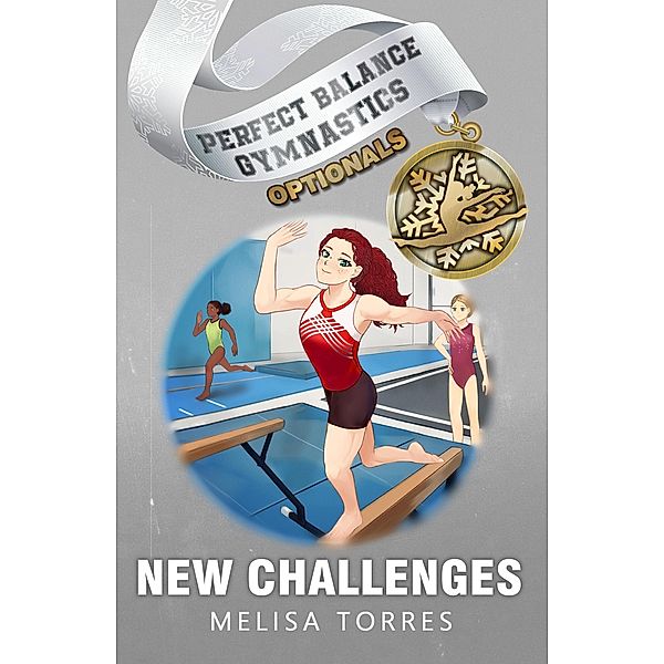 New Challenges (Perfect Balance Gymnastics Optionals, #1) / Perfect Balance Gymnastics Optionals, Melisa Torres
