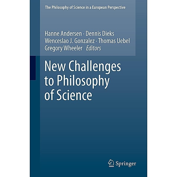 New Challenges to Philosophy of Science / The Philosophy of Science in a European Perspective