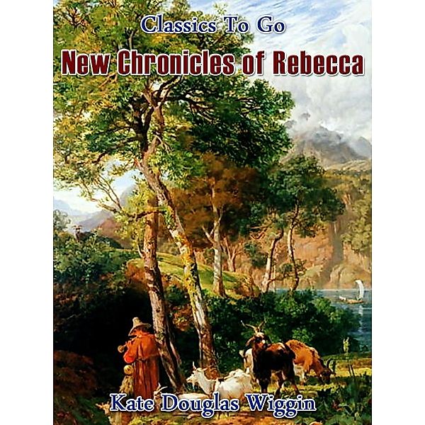 New Chronicles of Rebecca, Kate Douglas Smith Wiggin