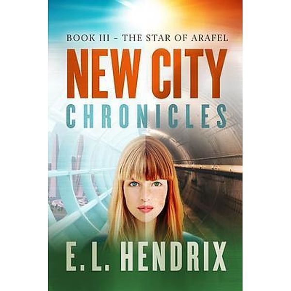 New City Chronicles - Book 3 - The Star of Arafel / New City Chronicles Bd.3, E. Hendrix