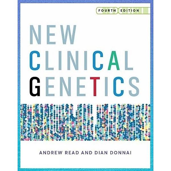 New Clinical Genetics, fourth edition, Andrew Read, Dian Donnai